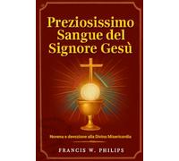 Preziosissimo Sangue del Signore Gesù: Novena e devozione alla Divina Misericordia