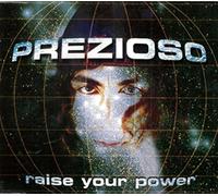 Prezioso - prezioso - raise you power
