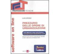 Prezzario delle opere di urbanizzazione. Con software on line