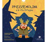 Prezzemolina e le tre streghe. Ediz. a colori. Con QR Code - Chiavazza Van...