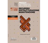 Prezzi informativi dell’edilizia recupero ristrutturazioni manutenzione. I semestre 2022. Rilevazione prezzi Marzo 2022