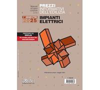 Prezzi informativi dell'edilizia. IMPIANTI ELETTRICI 1/2025. Rilevazione prezzi Maggio 2025