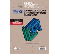 Prezzi informativi dell’edilizia. Urbanizzazione infrastrutture ambiente. 2° semestre 2024. Materiali e opere compiute. Rilevazione prezzi novembre 2024