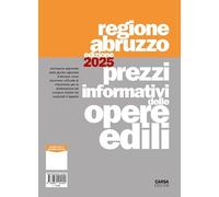 Prezzi informativi delle opere edili. Regione Abruzzo 2025