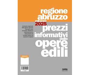Prezzi informativi delle opere edili. Regione Abruzzo 2025