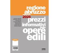 Prezzi informativi delle opere edili. Regione Abruzzo 2025 - [Carsa]