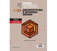Prezzi informativi dell'edilizia. Architettura e interior design. Giugno 2023
