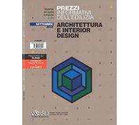 Prezzi informativi dell'edilizia. Architettura e interior design. Settembre 2018. Con espansione online