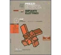 Prezzi informativi dell'edilizia. Impianti elettrici. Giugno 2007. Con CD-ROM