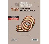 Prezzi informativi dell'edilizia. Impianti tecnologici. 1° semestre 2026. Materiali e opere compiute