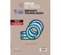 Prezzi informativi dell'edilizia. Impianti tecnologici. 2° semestre 2025. Materiali e opere compiute. Rilevazione prezzi Luglio 2025