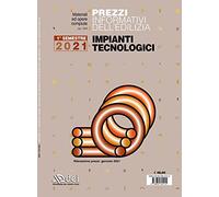 Prezzi informativi dell'edilizia. Impianti tecnologici. 1° semestre 2021