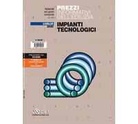 Prezzi informativi dell'edilizia. Impianti tecnologici. Luglio 2020 - AA.VV.