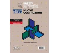 Prezzi informativi dell'edilizia. Nuove costruzioni. 2º semestre 2022. Materiali ed opere compiute. Rilevazione prezzi Febbraio 2022