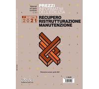 Prezzi informativi dell'edilizia. Recupero, ristrutturazione, manutenzione. 1° semestre 2021