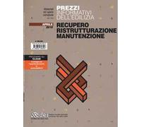 Prezzi informativi dell'edilizia. Recupero, ristrutturazione, manutenzione. Aprile 2018