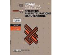 Prezzi informativi dell'edilizia. Recupero, ristrutturazione, manutenzione. Aprile 2019