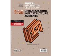Prezzi informativi dell'edilizia URBANIZZAZIONE INFRASTRUTTURE AMBIENTE 1° Semestre 2026. Materiali e opere compiute. Rilevazione prezzi aprile 2026.