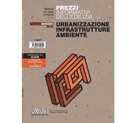 Prezzi informativi dell'edilizia. Urbanizzazione infrastrutture ambiente. Maggio 2019. Con Contenuto digitale per accesso online