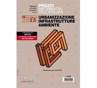 Prezzi informativi dell'edilizia. Urbanizzazione infrastrutture ambiente. Primo semestre 2023. Materiali e opere compiute. Rilevazione Prezzi Aprile 2023