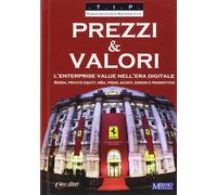 Prezzi & valori. L'enterprise value nell'era digitale. Borsa, private equity, M&