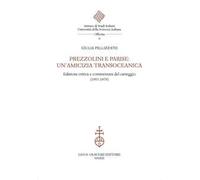 Prezzolini e Parise: un'amicizia transoceanica. Edizione critica e commentata del carteggio (1951-1976). Ediz. critica