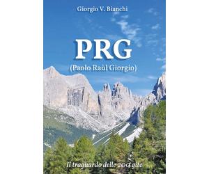 PRG (Paolo Raùl Giorgio) Il traguardo delle 200 gite - [EBS Print]