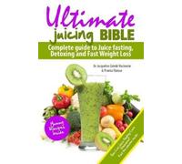 Prianka Mansur Jacqueline Zaleski MacKenzie Ultimate Juicing Bible (Tascabile)