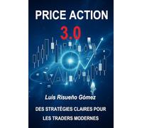 PRICE ACTION 3.0: DES STRATÉGIES CLAIRES POUR LES TRADERS MODERNES