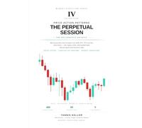 Price Action Patterns: The Perpetual Session: Volume IV - 480 documented crypto chart formations from BNB, BTC, ETH and SOL price history, with registry codes and lifecycle figures