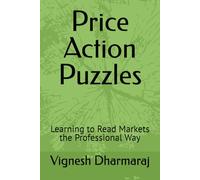 Price Action Puzzles: Learning to Read Markets the Professional Way