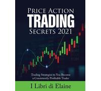 Price Action Trading Secrets 2021 (Tascabile)