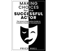 Price Hall MAKING CHOICES for The SUCCESSFUL ACTOR (Tascabile)