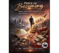 PRICE OF BECOMING: When You Raise Your Value, the World Reveals Itself
