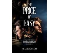Price of Easy: A Tale of Two Sons: One Who Inherited His Throne. One Who Earned It.: 8