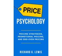 Price Psychology: Pricing Strategies, Promotional Pricing, and Odd-Even Pricing