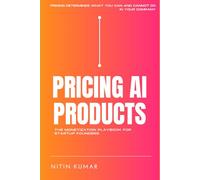 Pricing AI Products: The Monetization Playbook for Startup Founders