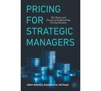 Pricing for Strategic Managers: The Theory and Practice of Implementing Pricing Decision, With Online Files