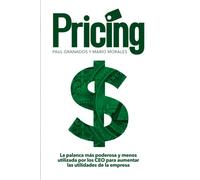 Pricing: La palanca más poderosa y menos utilizada por los CEO para aumentar las utilidades de la empresa