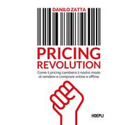 Pricing revolution. Come il pricing cambierà il nostro modo di ve