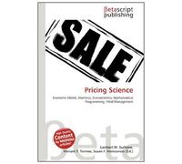 Pricing Science: Economic Model, Statistics, Econometrics, Mathematical Programming, Yield Management