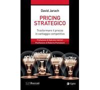 Pricing strategico. Trasformare il prezzo in vantaggio competitivo