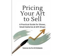 Pricing Your Art to Sell: A Practical Guide for Shows, Small Galleries & Gift Shops