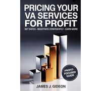 Pricing Your VA Services for Profit: How to Set Rates, Negotiate Confidently, and Earn More