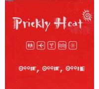 Prickly Heat - Oooie Oooie Oooie