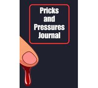 Pricks and Pressure Journal-Pocket Size: Tracks 4x Daily Blood Sugar, Blood Pressure, Pulse, Water Consumption, Weight and Mood | Enough For 54 Weeks ... Diary and Appointments Tracking Pages