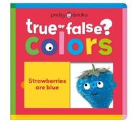 Priddy Books Colors (True or False?) (Libro di cartone) True or False?
