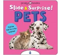 Priddy Books Pets (Slide & Surprise) (Libro di cartone) Slide & Surprise