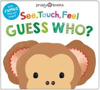 Priddy Books See, Touch, Feel: Guess Who? (Libro di cartone) See, Touch, Feel