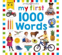 Priddy Learning: My First 1000 Words by Priddy Books